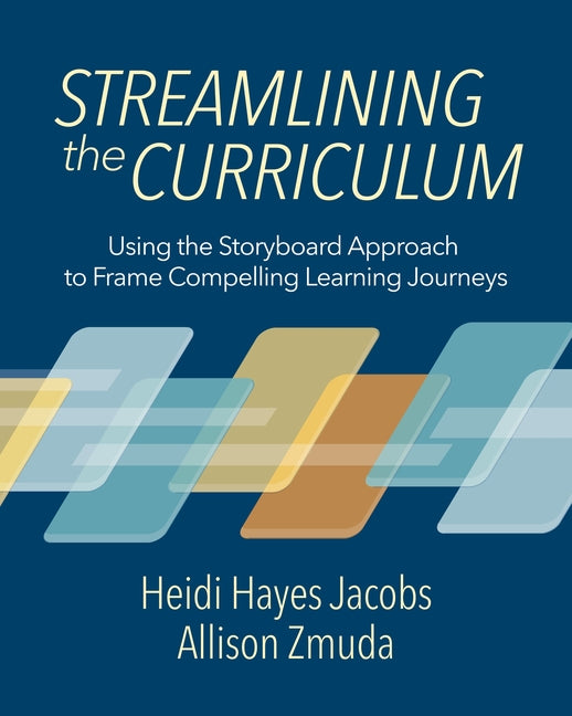 Book cover for Streamlining the Curriculum: Using the Storyboard Approach to Frame Compelling Learning Journeys