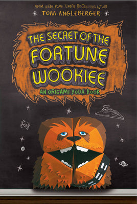 Book cover for The Secret of the Fortune Wookiee: An Origami Yoda Book