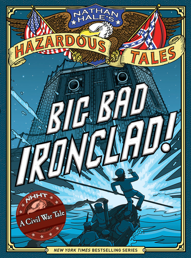 Book cover for Big Bad Ironclad! (Nathan Hale's Hazardous Tales #2): A Civil War Tale