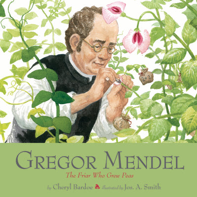 Book cover for Gregor Mendel: The Friar Who Grew Peas