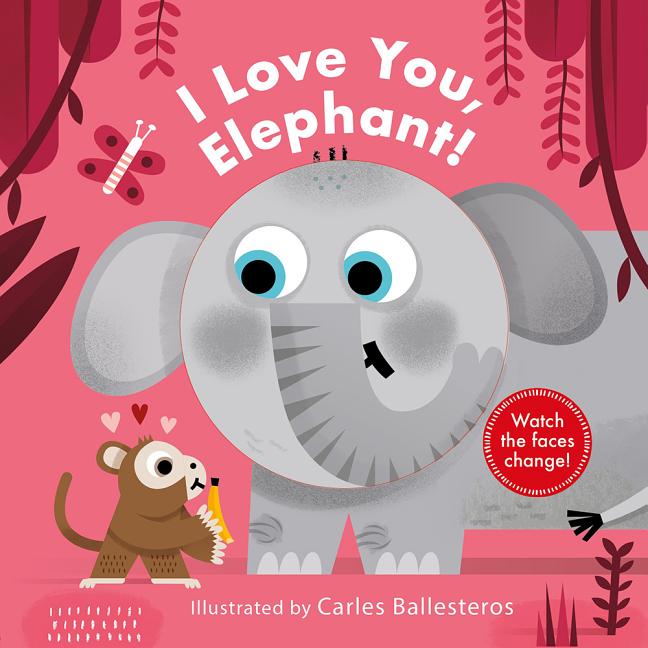 Book cover for I Love You, Elephant!