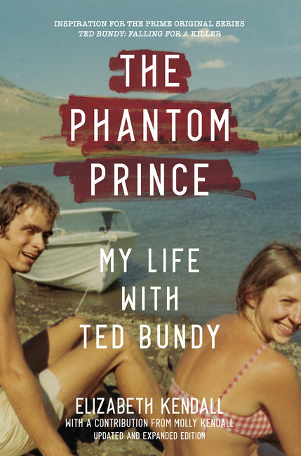 Book cover for Phantom Prince: My Life with Ted Bundy: Updated and Expanded Edition
