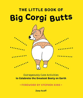 Book cover for The Little Book of Big Corgi Butts: Outrageously Cute Activities to Celebrate the Greatest Booty on Earth