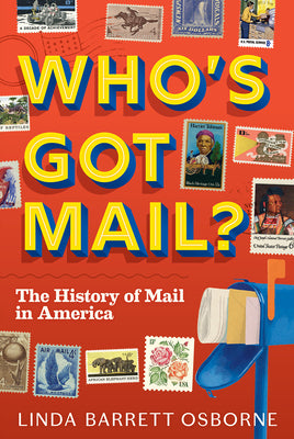 Book cover for Who's Got Mail?: The History of Mail in America