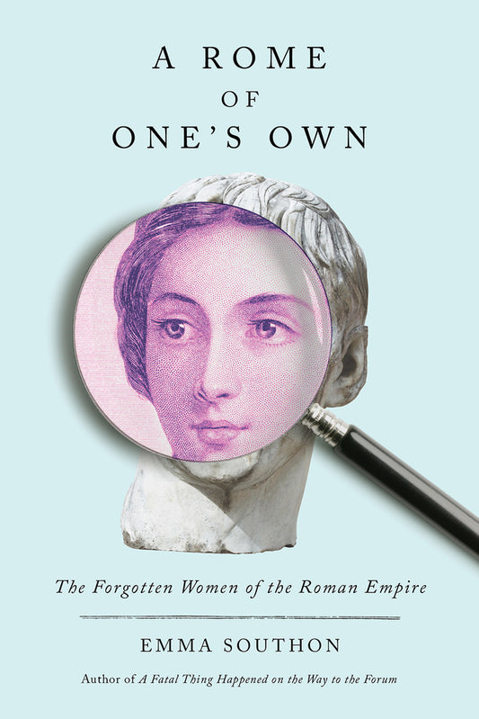Book cover for A Rome of One's Own: The Forgotten Women of the Roman Empire