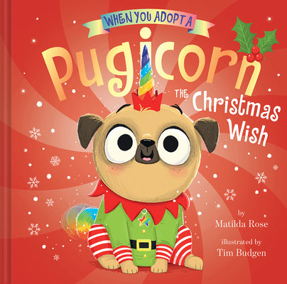 Book cover for When You Adopt a Pugicorn: The Christmas Wish (a When You Adopt... Book)