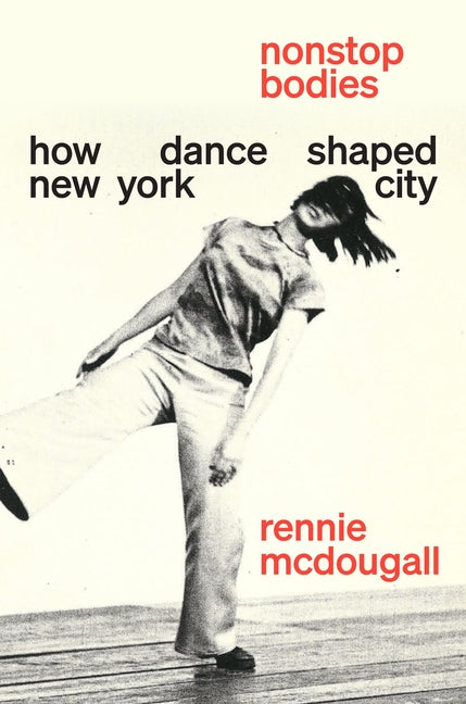 Book cover for Nonstop Bodies: How Dance Shaped New York City