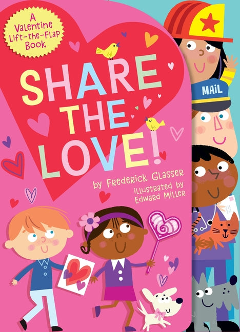 Book cover for Share the Love!: A Valentine Lift-The-Flap Book