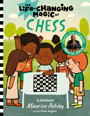 Book cover for The Life-Changing Magic of Chess: A Beginner's Guide with Grandmaster Maurice Ashley