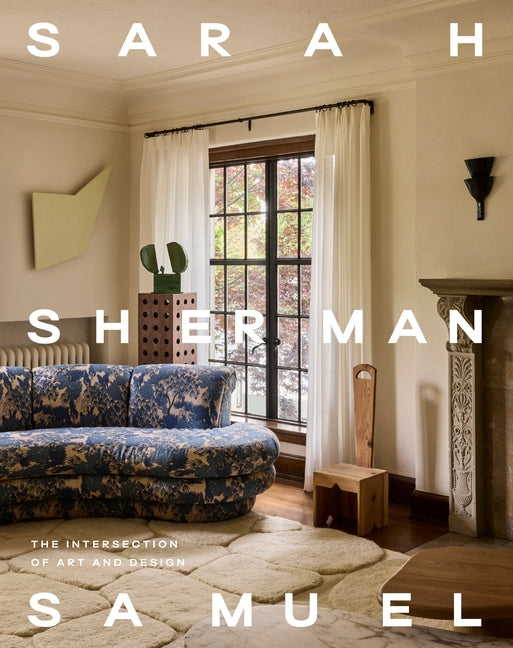 Book cover for Sarah Sherman Samuel: The Intersection of Art and Design