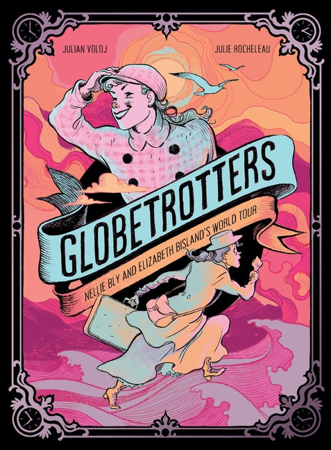 Book cover for Globetrotters: Nellie Bly and Elizabeth Bisland's World Tour: A Graphic Novel