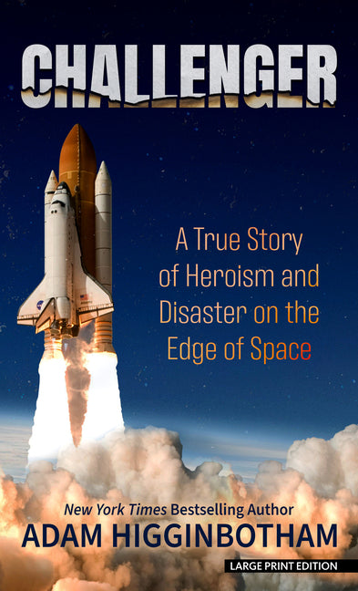 Book cover for Challenger: A True Story of Heroism and Disaster on the Edge of Space