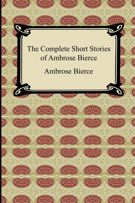 Book cover for Complete Short Stories of Ambrose Bierce