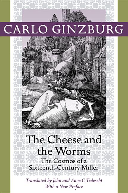 Book cover for The Cheese and the Worms: The Cosmos of a Sixteenth-Century Miller