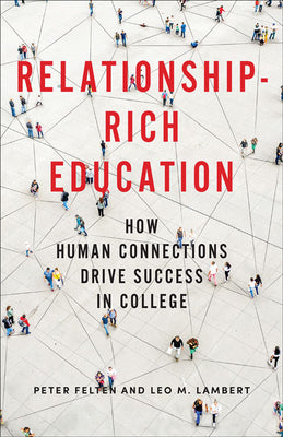 Book cover for Relationship-Rich Education: How Human Connections Drive Success in College