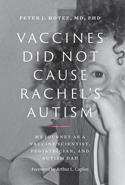 Book cover for Vaccines Did Not Cause Rachel's Autism: My Journey as a Vaccine Scientist, Pediatrician, and Autism Dad