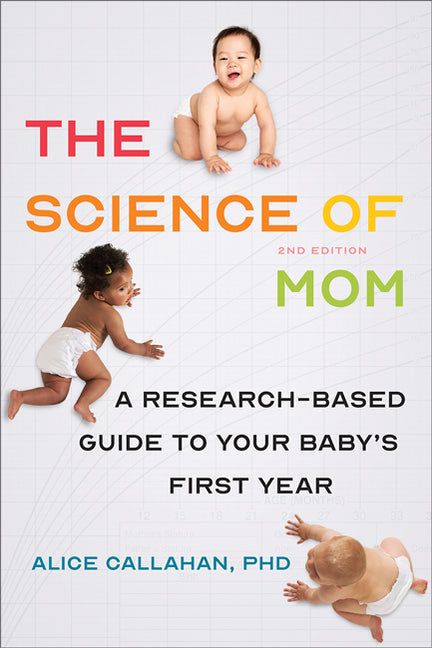 Book cover for Science of Mom: A Research-Based Guide to Your Baby's First Year