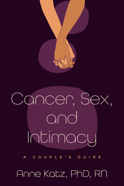 Book cover for Cancer, Sex, and Intimacy: A Couple's Guide