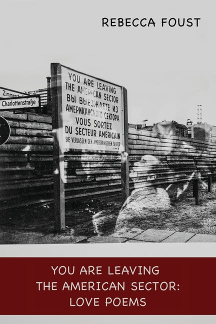 Book cover for You Are Leaving the American Sector: Love Poems