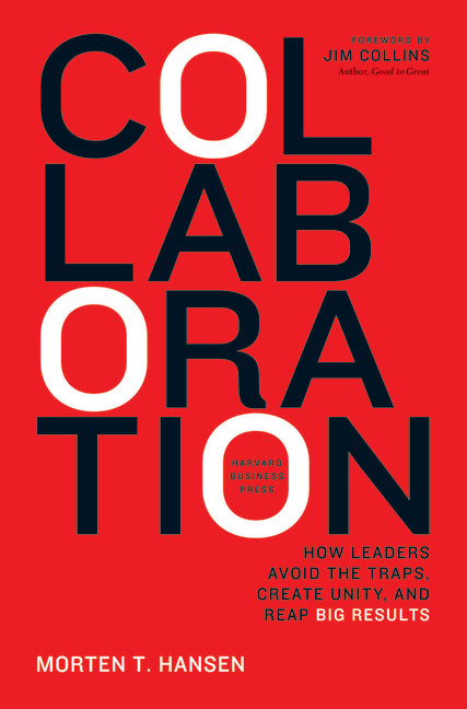 Book cover for Collaboration: How Leaders Avoid the Traps, Build Common Ground, and Reap Big Results