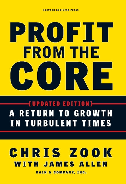 Book cover for Profit from the Core: A Return to Growth in Turbulent Times (Updated)
