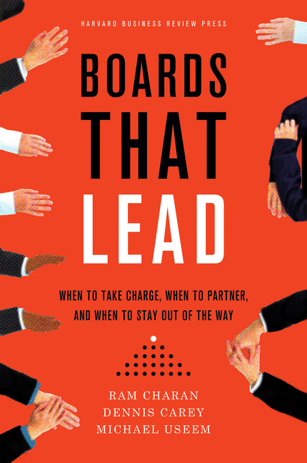 Book cover for Boards That Lead: When to Take Charge, When to Partner, and When to Stay Out of the Way