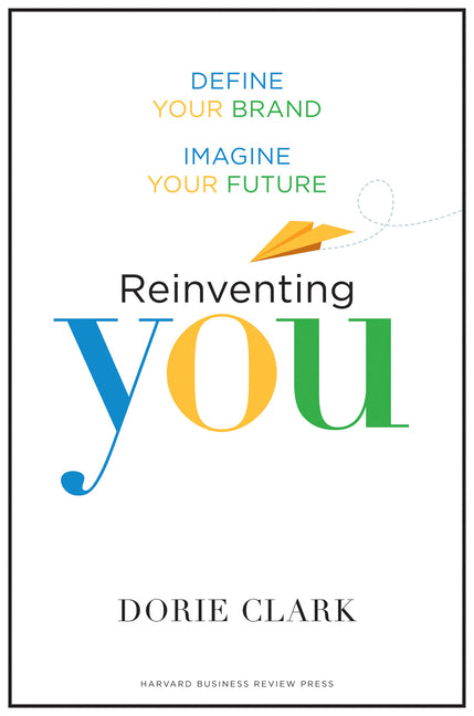 Book cover for Reinventing You: Define Your Brand, Imagine Your Future