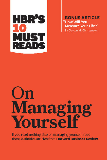 Book cover for Hbr's 10 Must Reads on Managing Yourself (with Bonus Article How Will You Measure Your Life? by Clayton M. Christensen)