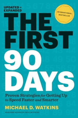 Book cover for The First 90 Days, Updated and Expanded: Proven Strategies for Getting Up to Speed Faster and Smarter