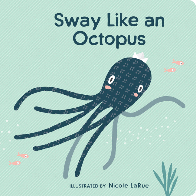 Book cover for Sway Like an Octopus