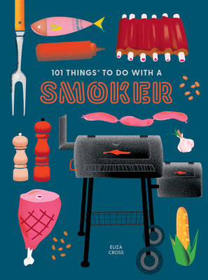 Book cover for 101 Things to Do with a Smoker