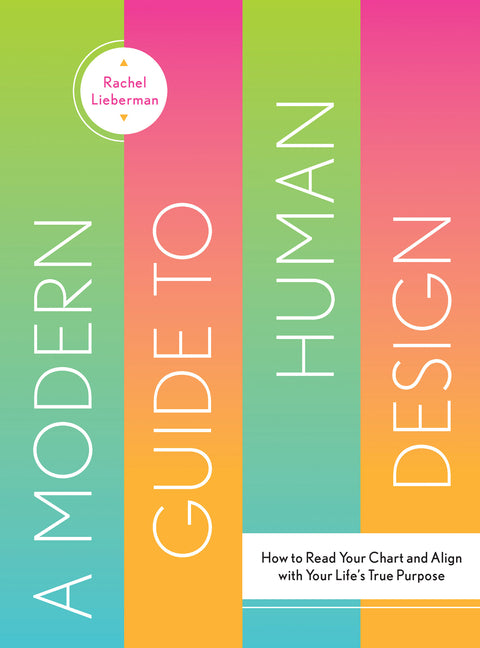 Book cover for A Modern Guide to Human Design: How to Read Your Chart and Align with Your Life's True Purpose