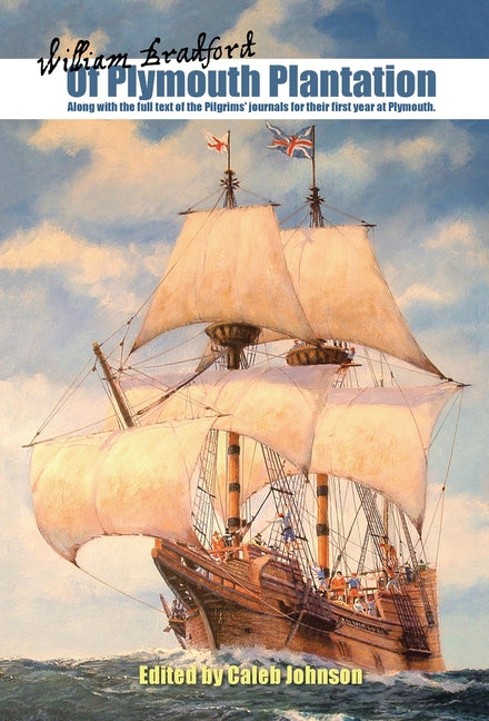 Book cover for Of Plymouth Plantation: Along with the Full Text of the Pilgrims' Journals for Their First Year at Plymouth.