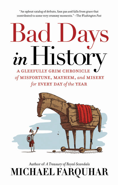 Book cover for Bad Days in History: A Gleefully Grim Chronicle of Misfortune, Mayhem, and Misery for Every Day of the Year