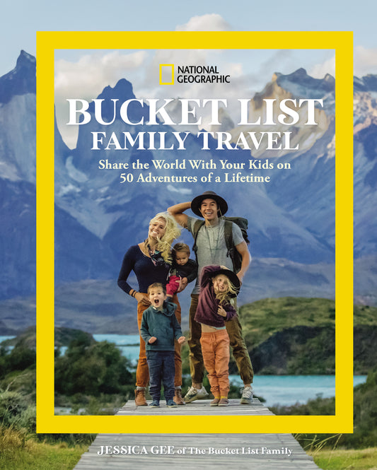 Book cover for National Geographic Bucket List Family Travel: Share the World with Your Kids on 50 Adventures of a Lifetime