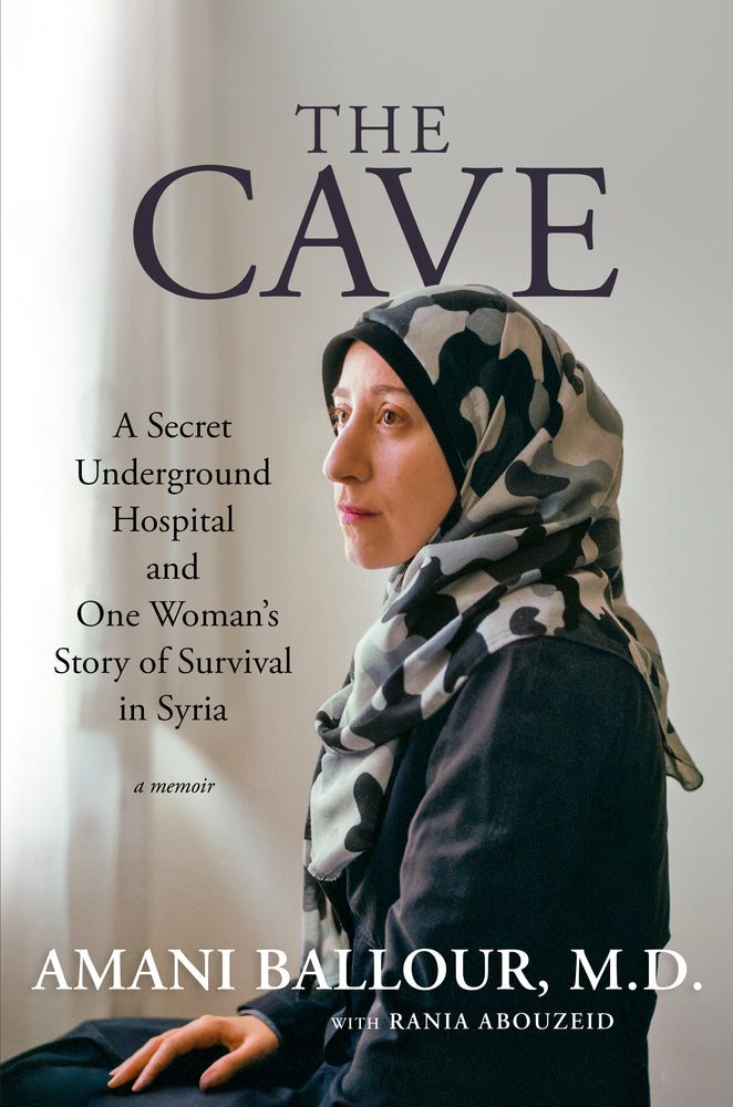 Book cover for The Cave: A Secret Underground Hospital and One Woman's Story of Survival in Syria