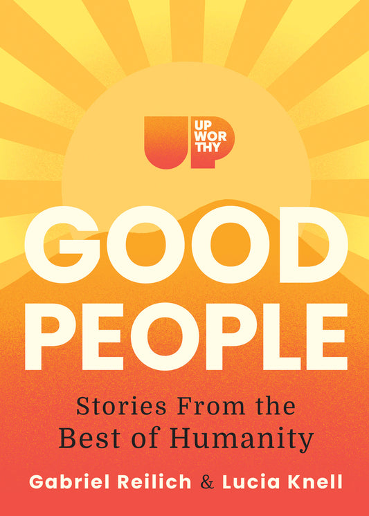 Book cover for Upworthy - Good People: Stories from the Best of Humanity