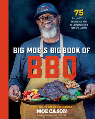 Book cover for Big Moe's Big Book of BBQ: 75 Recipes from Brisket and Ribs to Cornbread and Mac and Cheese