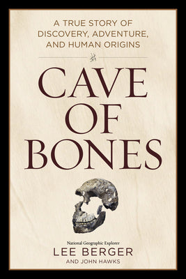 Book cover for Cave of Bones: A True Story of Discovery, Adventure, and Human Origins