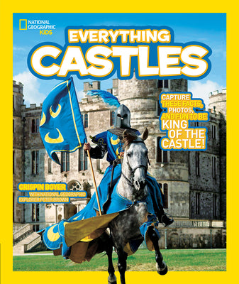 Book cover for National Geographic Kids Everything Castles: Capture These Facts, Photos, and Fun to Be King of the Castle!