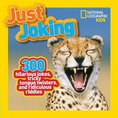 Book cover for Just Joking: 300 Hilarious Jokes, Tricky Tongue Twisters, and Ridiculous Riddles