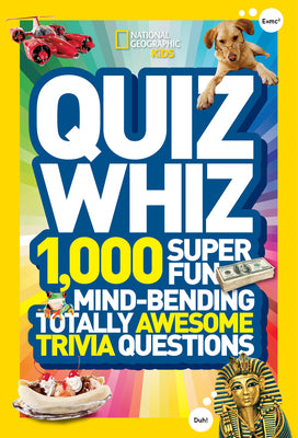 Book cover for Quiz Whiz: 1,000 Super Fun, Mind-Bending, Totally Awesome Trivia Questions