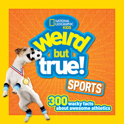 Book cover for Weird But True Sports: 300 Wacky Facts about Awesome Athletics