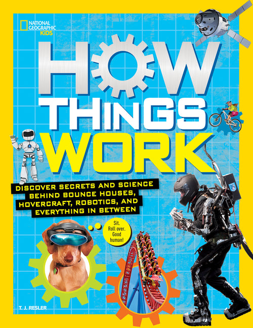Book cover for How Things Work: Discover Secrets and Science Behind Bounce Houses, Hovercraft, Robotics, and Everything in Between