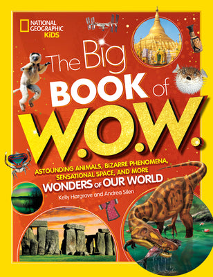 Book cover for Big Book of W.O.W.: Astounding Animals, Bizarre Phenomena, Sensational Space, and More Wonders of Our World