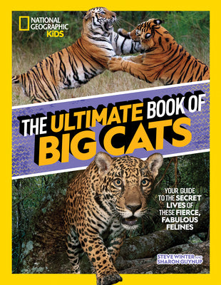 Book cover for The Ultimate Book of Big Cats: Your Guide to the Secret Lives of These Fierce, Fabulous Felines