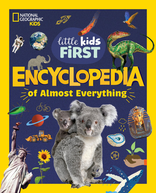 Book cover for National Geographic Little Kids First Encyclopedia of Almost Everything
