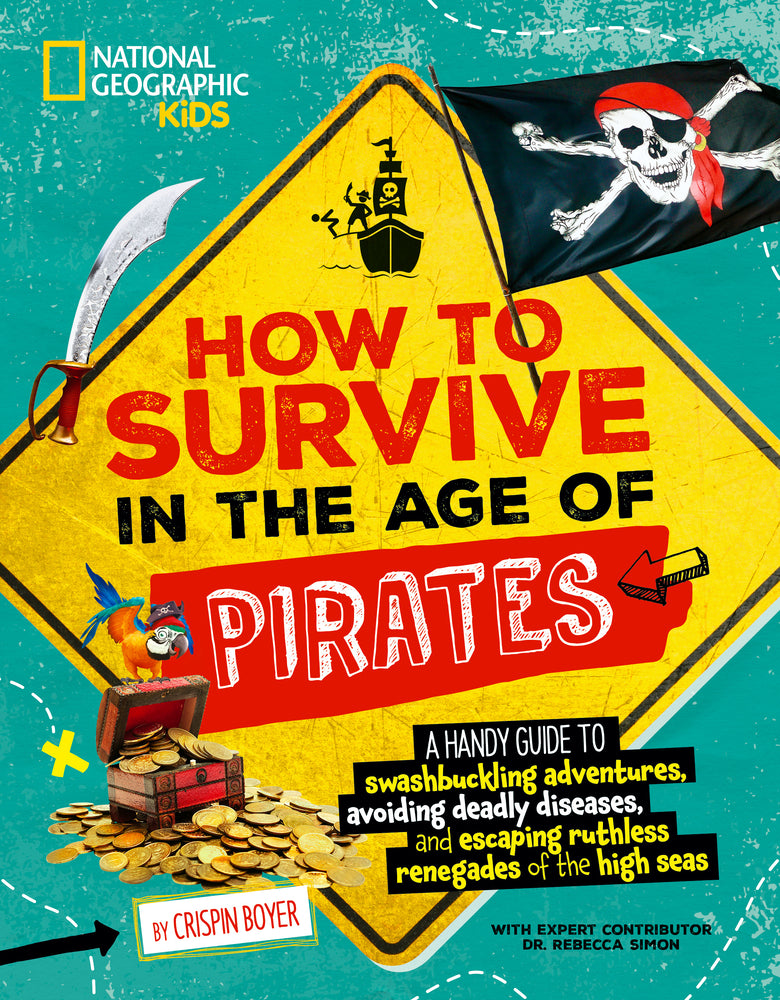 Book cover for How to Survive in the Age of Pirates: A Handy Guide to Swashbuckling Adventures, Avoiding Deadly Diseases, and Escapin G the Ruthless Renegades of the