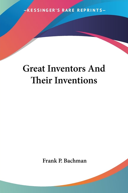 Book cover for Great Inventors and Their Inventions