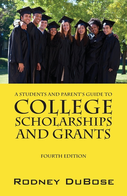 Book cover for A Students and Parent's Guide to College Scholarships and Grants